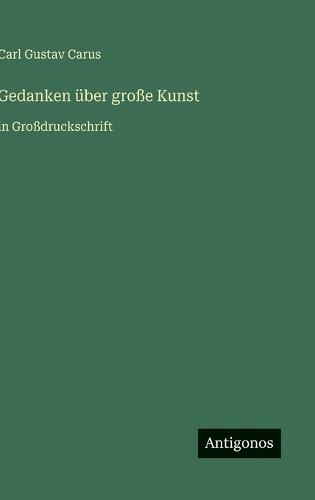 Gedanken über große Kunst: in Großdruckschrift