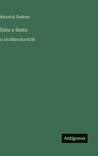Sisto e Sesto: in Großdruckschrift