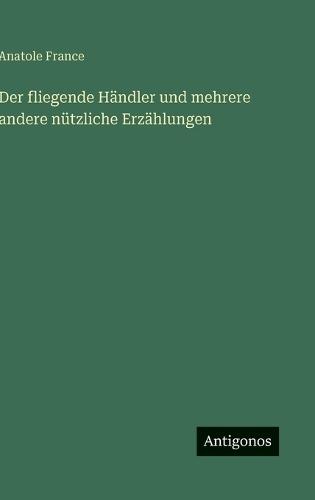 Der fliegende Händler und mehrere andere nützliche Erzählungen