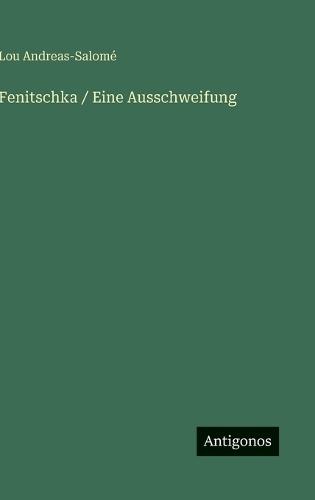 Fenitschka / Eine Ausschweifung