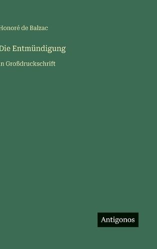 Die Entmündigung: in Großdruckschrift