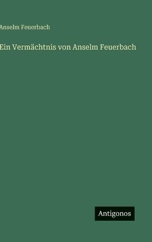 Ein Vermächtnis von Anselm Feuerbach