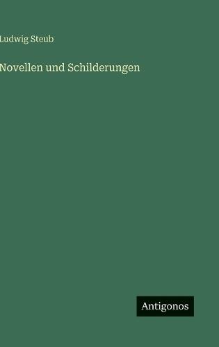 Novellen und Schilderungen