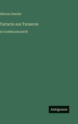 Tartarin aus Tarascon: in Großdruckschrift