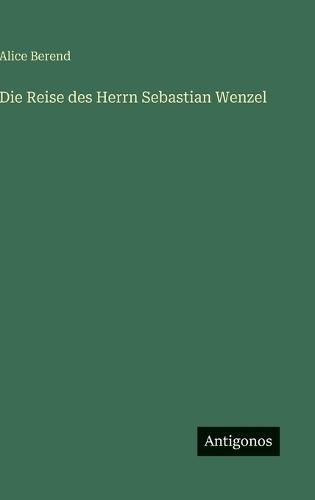 Die Reise des Herrn Sebastian Wenzel