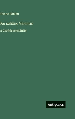 Der schöne Valentin: in Großdruckschrift