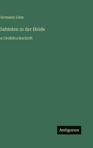 Dahinten in der Heide: in Großdruckschrift
