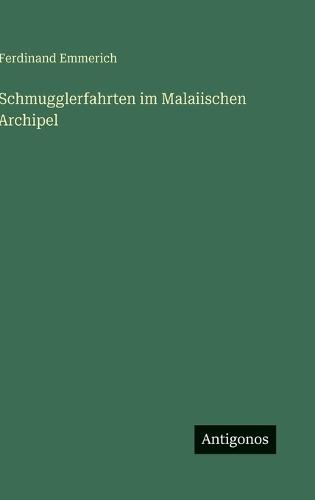 Schmugglerfahrten im Malaiischen Archipel