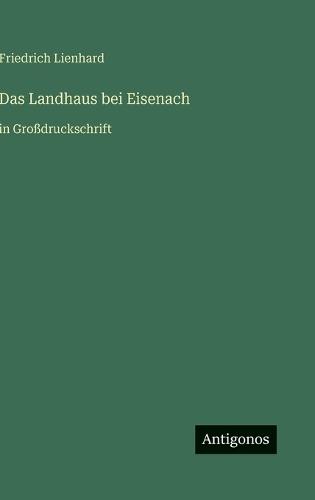 Das Landhaus bei Eisenach: in Großdruckschrift