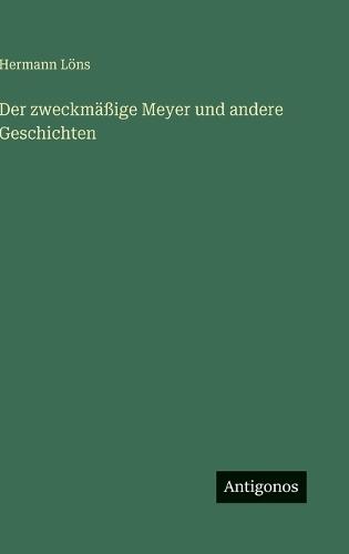 Der zweckmäßige Meyer und andere Geschichten