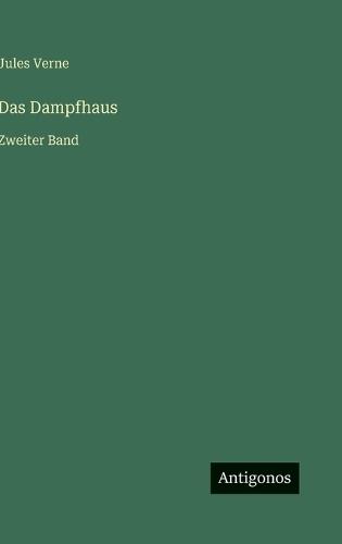 Das Dampfhaus: Zweiter Band