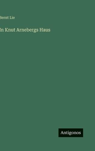 In Knut Arnebergs Haus