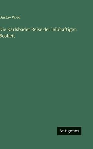 Die Karlsbader Reise der leibhaftigen Bosheit