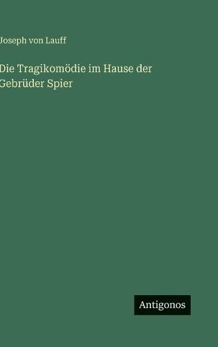 Die Tragikomödie im Hause der Gebrüder Spier