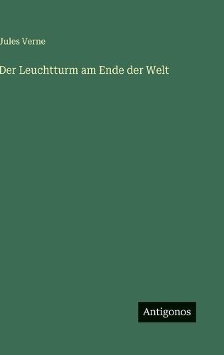 Der Leuchtturm am Ende der Welt