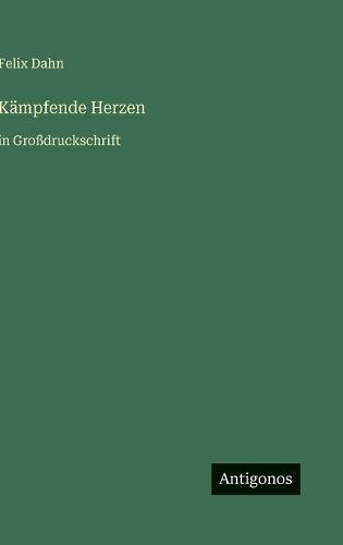 Kämpfende Herzen: in Großdruckschrift
