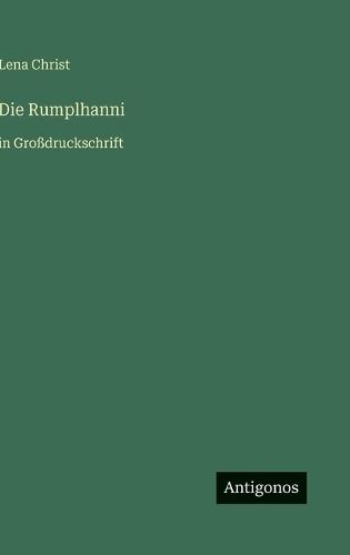 Die Rumplhanni: in Großdruckschrift