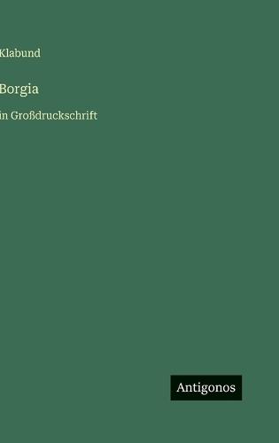 Borgia: in Großdruckschrift