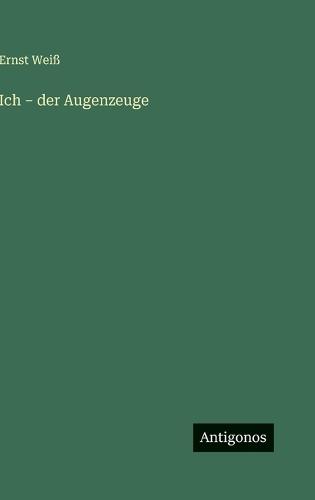 Ich - der Augenzeuge