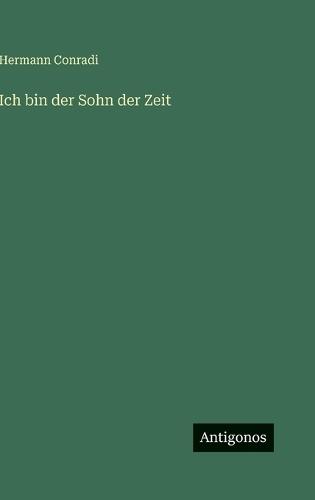 Ich bin der Sohn der Zeit