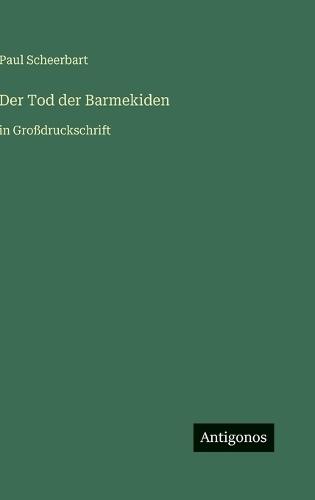 Der Tod der Barmekiden: in Großdruckschrift
