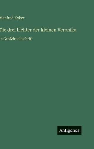 Die drei Lichter der kleinen Veronika: in Großdruckschrift