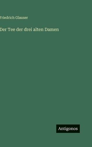 Der Tee der drei alten Damen