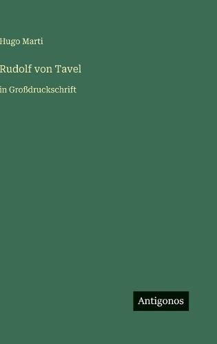 Rudolf von Tavel: in Großdruckschrift