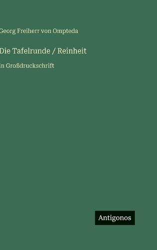 Die Tafelrunde / Reinheit: in Großdruckschrift
