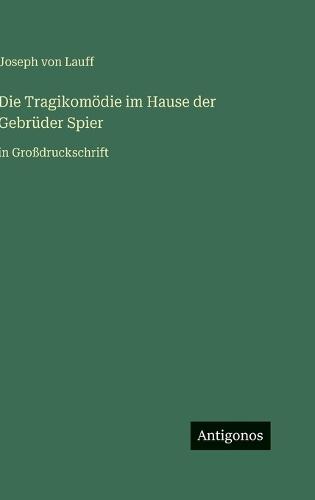 Die Tragikomödie im Hause der Gebrüder Spier: in Großdruckschrift