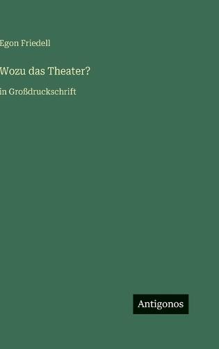 Wozu das Theater?: in Großdruckschrift