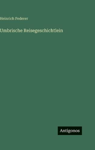 Umbrische Reisegeschichtlein