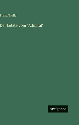 Der Letzte vom ""Admiral""