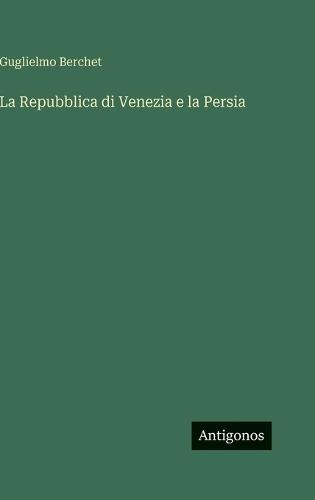La Repubblica di Venezia e la Persia