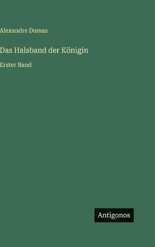 Das Halsband der Königin: Erster Band
