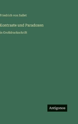 Kontraste und Paradoxen: in Großdruckschrift