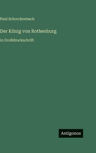 Der König von Rothenburg: in Großdruckschrift