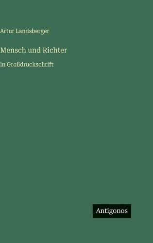 Mensch und Richter: in Großdruckschrift