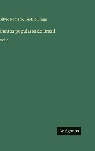Cantos populares do Brazil: Vol. 1