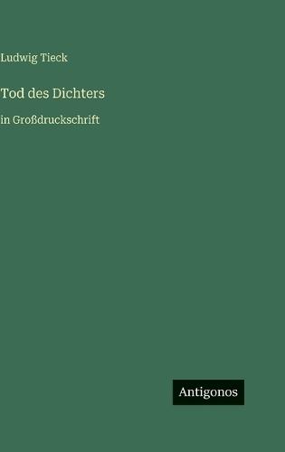 Tod des Dichters: in Großdruckschrift