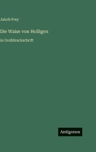Die Waise von Holligen: in Großdruckschrift