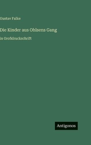 Die Kinder aus Ohlsens Gang: in Großdruckschrift