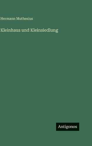 Kleinhaus und Kleinsiedlung