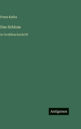 Das Schloss: in Großdruckschrift