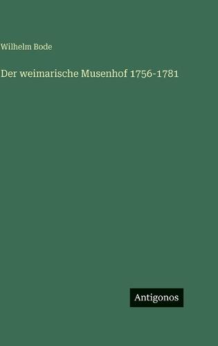 Der weimarische Musenhof 1756-1781