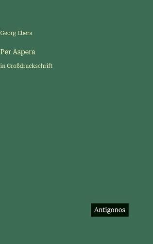 Per Aspera: in Großdruckschrift