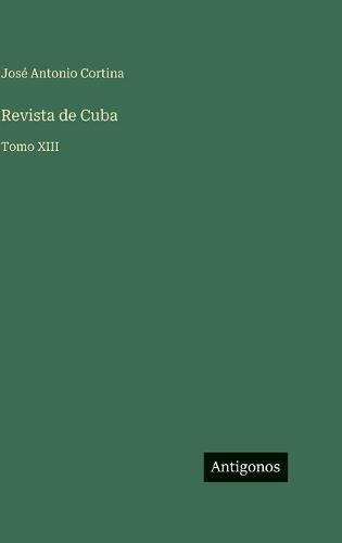 Revista de Cuba: Tomo XIII
