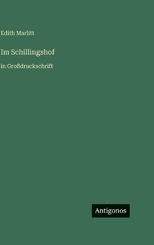Im Schillingshof: in Großdruckschrift
