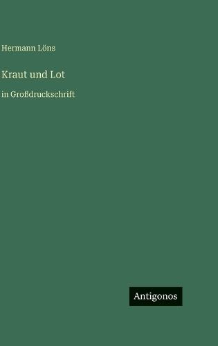 Kraut und Lot: in Großdruckschrift