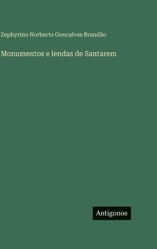 Monumentos e lendas de Santarem